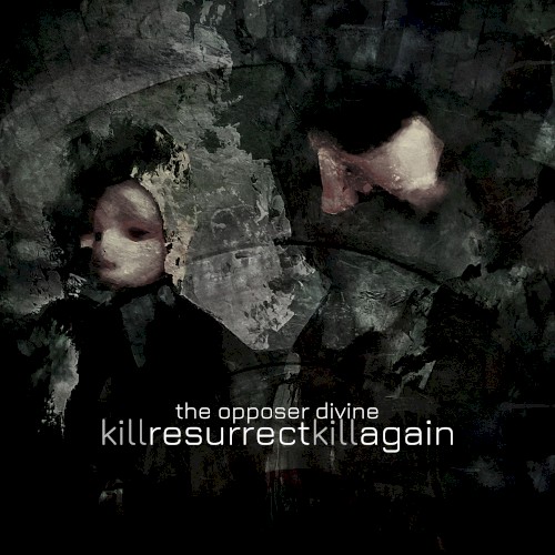 Kill, Resurrect, Kill Again