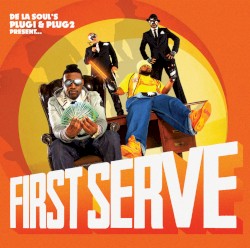 De La Soul’s Plug 1 & Plug 2 present… First Serve
