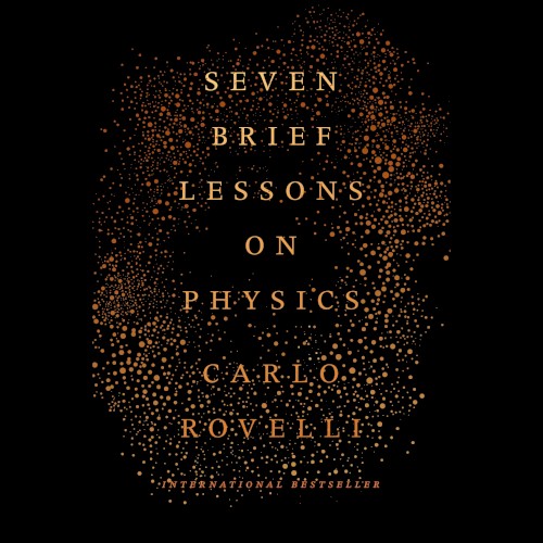 Seven Brief Lessons on Physics