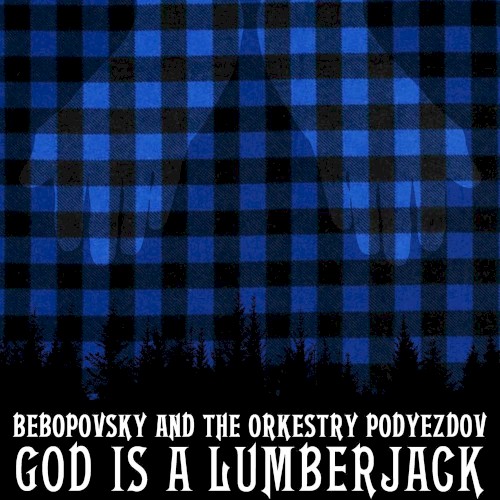 God Is a Lumberjack