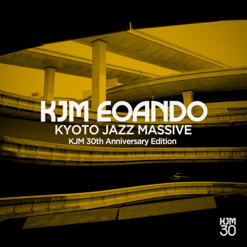 KJM EOANDO - Kyoto Jazz Massive 30th Anniversary Edition