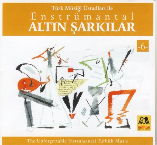 Türk Müziği Üstatları İle Enstrümantal Altın Şarkılar 6