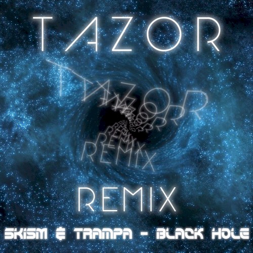 Black Hole (TAϟOR bootleg)