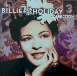 The Billie Holiday Collection Volume 3