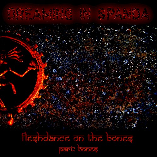 Fleshdance on the Bones. Part: Bones
