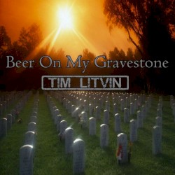 Beer on My Gravestone