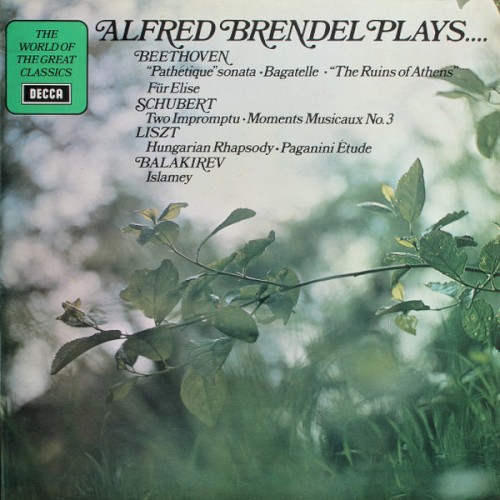 Alfred Brendel Plays.... Beethoven, Schubert, Liszt, Balakirev