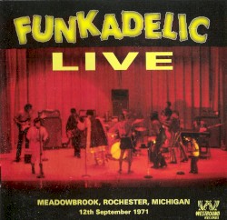 Funkadelic Live - Meadowbrook, Rochester, Michigan 1971