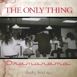 The Only Thing (Stupid/Brilliant) [Dusty Trail Mix]