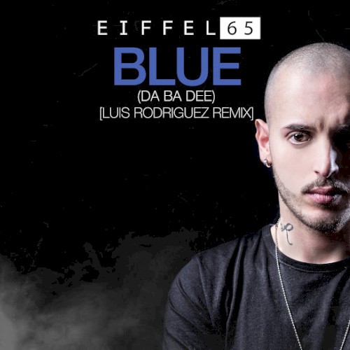 Blue (Da Ba Dee) (Luis Rodriguez remix)