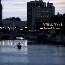 Evening Sky + 1: Leland Brown