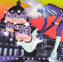 Spirit of '73: Rock for Choice
