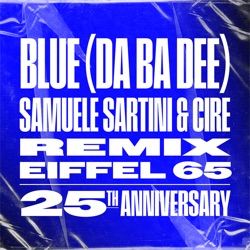 Blue (Da Ba Dee) (Samuele Sartini & Cire Remix)