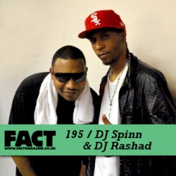 FACT Mix 195: DJ Spinn & DJ Rashad