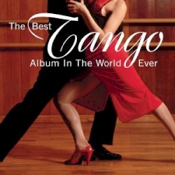 The Best Tango Album in the World... Ever!