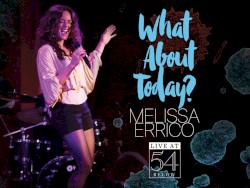 What About Today? Live at 54 Below