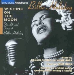 Wishing on the Moon: The Life and Times of Billie Holiday