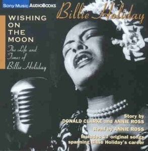 Wishing on the Moon: The Life and Times of Billie Holiday