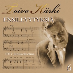 Toivo kärki - Ensilevytyksiä 100 v juhlakokoelma 6