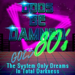 The System Only Dreams in Total Darkness