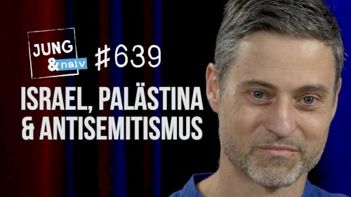 Jung & Naiv #639, „Historiker Meron Mendel über Israel, Palästina & Antisemitismus“