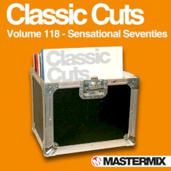 Mastermix Classic Cuts, Volume 118: Sensational Seventies