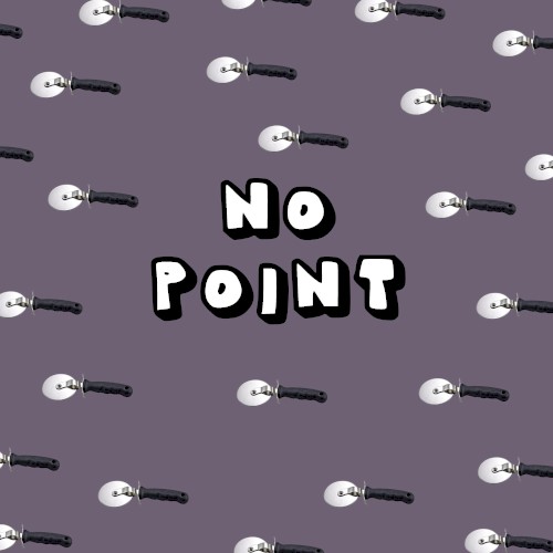 No Point