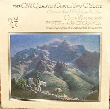 The O.W. Quarter Circle Two-C Suite Original Sound Track From the Film: Olaf Wieghorst Painter of the American West