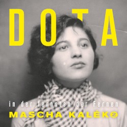 In der fernsten der Fernen: Mascha Kaléko 2