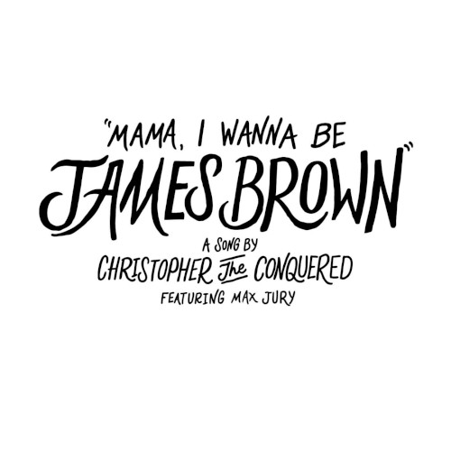 Mama, I Wanna Be James Brown