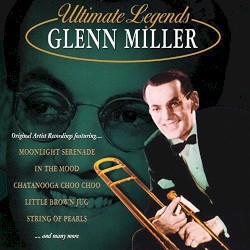 Ultimate Legends Glenn Miller
