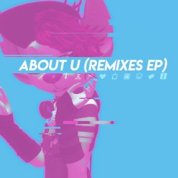 ABOUT U (REMIXES EP)