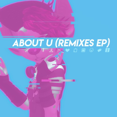 ABOUT U (REMIXES EP)