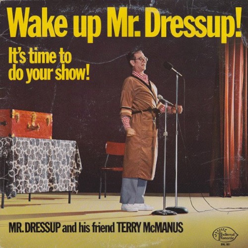Wake Up Mr. Dressup! It's Time to Do Your Show!