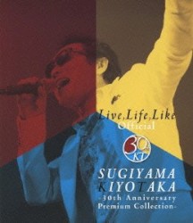 Live, Life, Like Official -30th Anniversary Premium Collection-