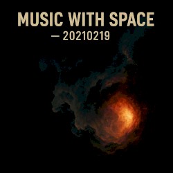 Music with Space: 20210219