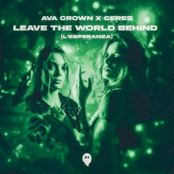 Leave the World Behind (L'Esperanza)