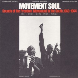 Movement Soul: Live Recordings of Songs and Sayings From the Freedom Movement in the Deep South