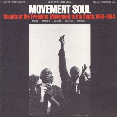 Movement Soul: Live Recordings of Songs and Sayings From the Freedom Movement in the Deep South
