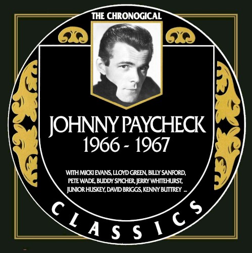 The Chronogical Classics: Johnny Paycheck 1966-1967