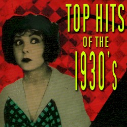 Top Hits of the 1930s