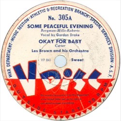 Some Peaceful Evening / Okay for Baby / There Are No Wings on a Foxhole / Lili Marlene