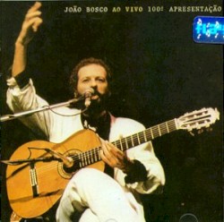 João Bosco ao vivo 100ª apresentação