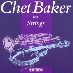 Chet Baker with Strings / Heartbreak
