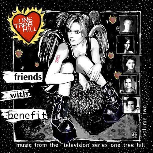 One Tree Hill: Music From the Television Series, Volume 2: Friends With Benefit