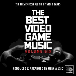 The Best Video Game Music, Vol. 6