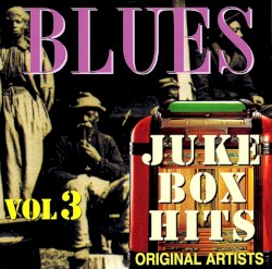 Blues Vol. 3: Juke Box Hits