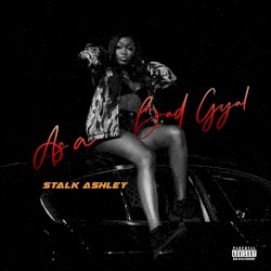 As a Bad Gyal