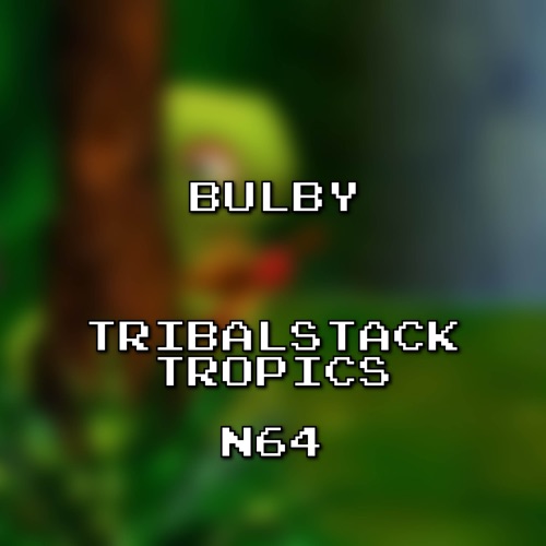 Tribalstack Tropics N64 [Banjo‐Kazooie Remix](Yooka‐Laylee)