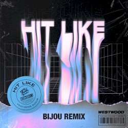 Hit Like (BIJOU remix)